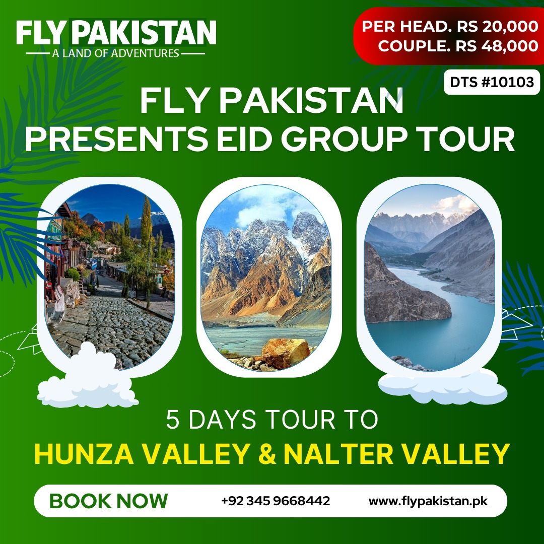 Book Deal 5 Days Tour To Hunza And Naltar Valley With Fly Pakistan On Eid Holidays.